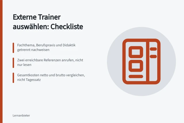 Checkliste zur Auswahl externer Trainer für betriebliche Schulungen. Checkliste für die Auswahl externer Trainer bei betrieblichen Schulungen
