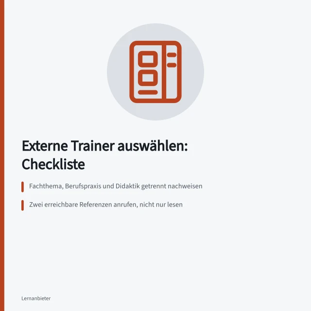 Checkliste zur Auswahl externer Trainer für betriebliche Schulungen. Checkliste für die Auswahl externer Trainer bei betrieblichen Schulungen